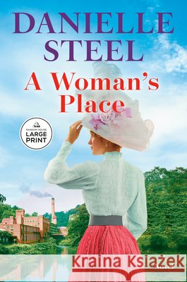 A Woman's Place Steel, Danielle 9798217294039 Random House Large Print Publishing