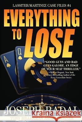 Everything to Lose Joseph Badal 9798218003166