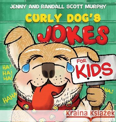 Curly Dog's Jokes For Kids Jenny Murphy Randall Scott Murphy  9798218005948 Jenny and Randall Scott Murphy