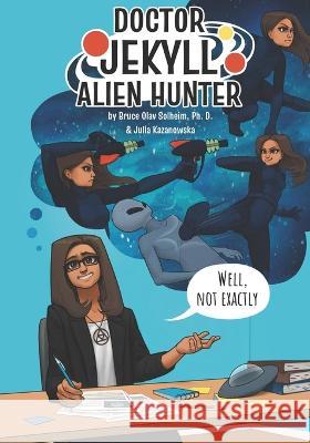 Dr. Jekyll Alien Hunter Bruce Olav Solheim, Julia Kazanowska 9798218008581