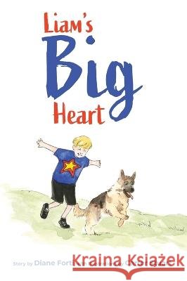 Liam's Big Heart Forti Diane W Forti 9798218011048 Diane Forti