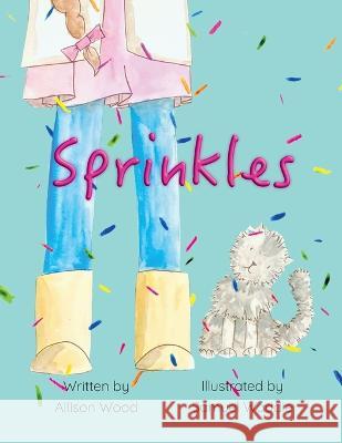 Sprinkles Allison Wood Samuel Waddle  9798218011901 Allison Wood