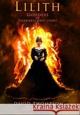 Lilith: Goddess of Darkness and Light Thompson, David 9798218015855 Transmundane Publishing