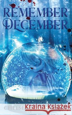 Remember December Chelsea Blankenship, Amanda Matney 9798218017453