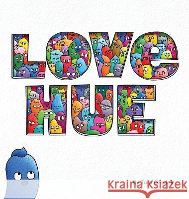 Love Hue Grodek Tom Grodek 9798218027988 Thomas Grodek