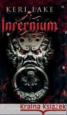 Infernium: A Dark Paranormal Gothic Romance Keri Lake Julie Belfield  9798218032432 Keri Lake Author