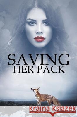 Saving Her Pack Jd Moore   9798218033941 Ile Bonaventure Publishing