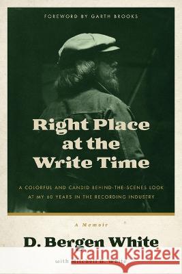 Right Place at the Write Time D Bergen White Mitchell B White  9798218035747 D. Bergen White