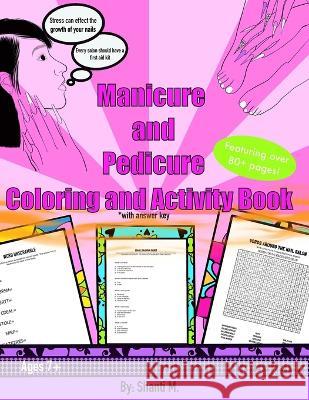Manicure and Pedicure Coloring and Activity Book Shanti M 9798218038472