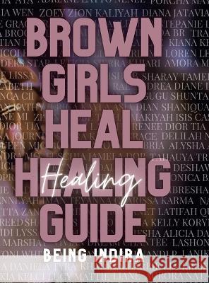 Brown Girls Heal Healing Guide Indira Jones 9798218040031 Being Indira