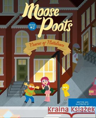 Moose Poots: Fracas of Flatulence Liam Sebastian Thunderbottom   9798218043353 Moose Poots Publishing
