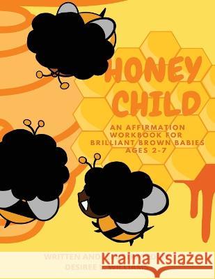Honey Child Desiree L Williams   9798218043650 Desiree Williams