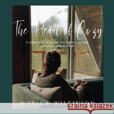 The Heart of Cozy Wilkinson Monica Wilkinson 9798218043681