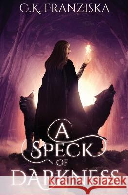 A Speck of Darkness C K Franziska   9798218044886 C.K. Franziska