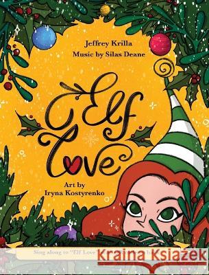 Elf Love Jeffrey Krilla, Silas Deane 9798218045593 Kubu Group