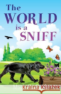 The World Is a Sniff Mindy Hardwick   9798218046705