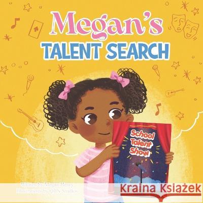 Megan's Talent Search Megan Henry, Qbn Studios 9798218047993 M Henry
