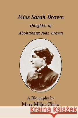 Miss Sarah Brown Mary Miller Chiao   9798218049010 Mary Miller Chiao