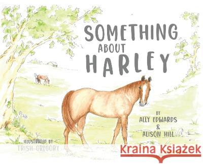 Something About Harley Ally Edwards Alison Hill  9798218050146