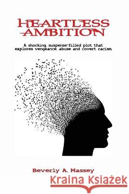 Heartless Ambition Beverly A Massey   9798218051617 Beverly A. Massey