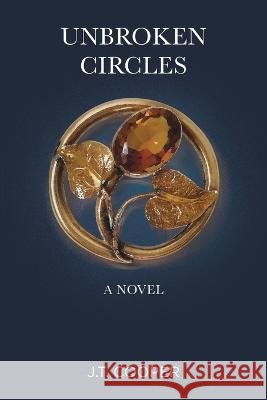 Unbroken Circles J T Cooper   9798218054625 J.T. Cooper