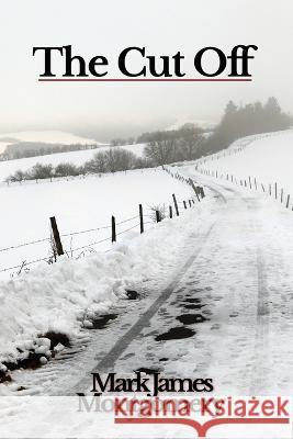 The Cut Off Mark James Montgomery   9798218056537