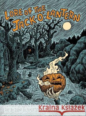 Lore of the Jack-O'-Lantern Brian Serven Dan Blakeslee  9798218057312 Brian Serven