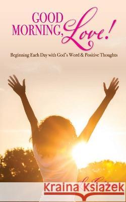 Good Morning Love, Vol. 1 Leta Coleman   9798218059088 Grace Impact Publishing