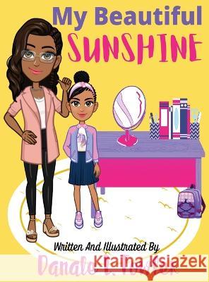 My Beautiful Sunshine Fowler Danale L. Fowler 9798218061173