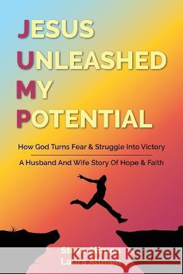 Jesus Unleashed My Potential Steve Allmen Laura Allmen David Strauss 9798218061180 Matthew 25 29