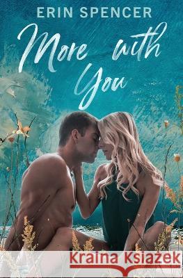 More With You Erin Spencer   9798218062101 One Night Stand Studios
