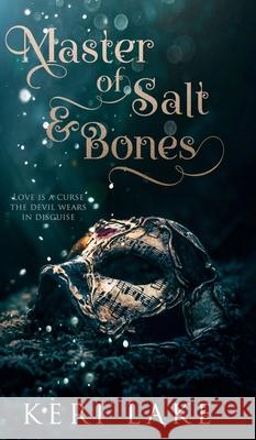 Master of Salt & Bones Keri Lake, Julie Belfield 9798218066901 Keri Lake Author