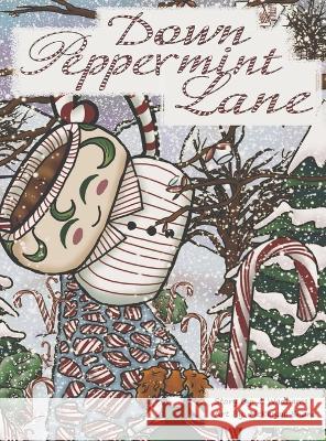 Down Peppermint Lane Julie Wadhams, McKenzie Zarn 9798218070809 Julie Wadhams