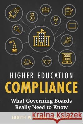 Higher Education Compliance: What Governing Boards Really Need to Know Judith W Spain 9798218071561 MacArthur Publishing House