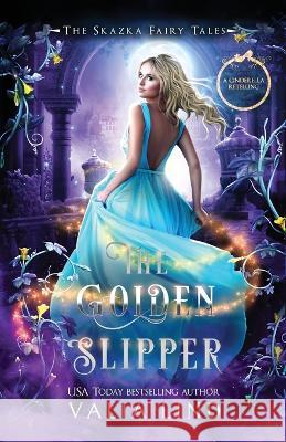 The Golden Slipper: A Cinderella Retelling Valia Lind 9798218073664