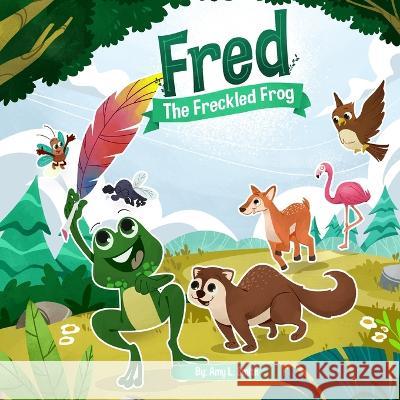 Fred the Freckled Frog Amy L Smith   9798218074814 Amy L. Smith