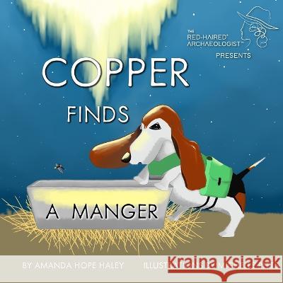 Copper Finds a Manger Amanda Hope Haley Michelle Pitts  9798218076122