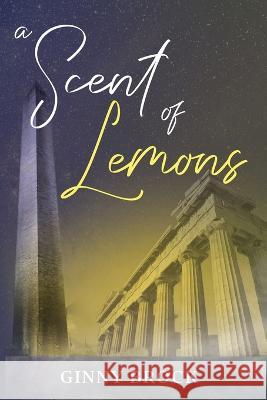 A Scent of Lemons Ginny Brock   9798218078508