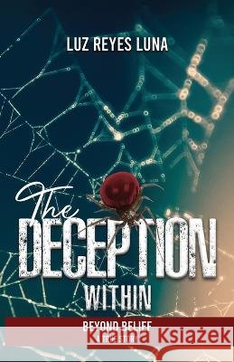 The Deception Within Luna Luz Reyes Luna 9798218083243