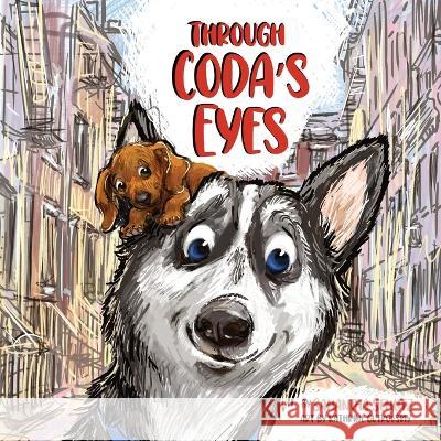 Through Coda's Eyes Samantha Semlitz Katherine Gutkovskiy  9798218091620 Samantha Semlitz