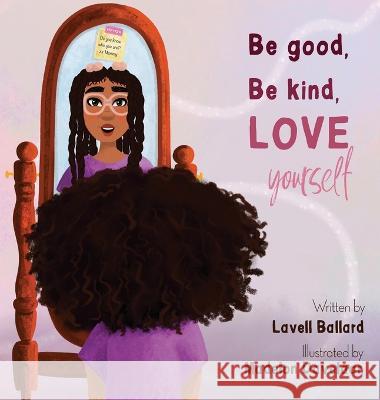 Be Good, Be Kind, Love Yourself Lavell Ballard Madelon Davelaar  9798218093341 Lavell Ballard