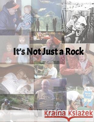 It's Not Just a Rock Welsh Jill Welsh 9798218095505