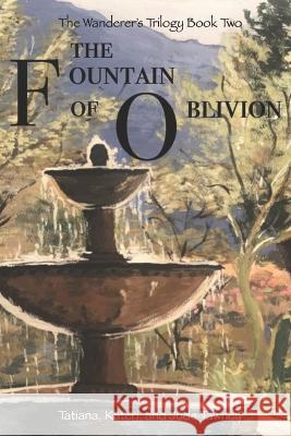 The Fountain of Oblivion Kateri Tawney, Jude Tawney, Tatiana Tawney 9798218098568