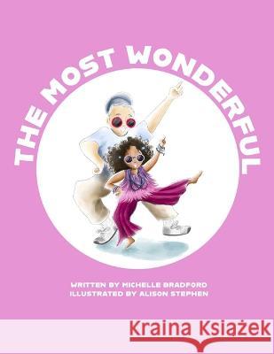 The Most Wonderful Alison Stephen Michelle Bradford  9798218103002