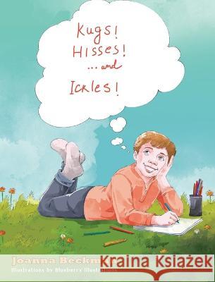 Kugs, Hisses and Ickles! Joanna Beckman Blueberry Illustrations  9798218106126 Beckbooks4kids