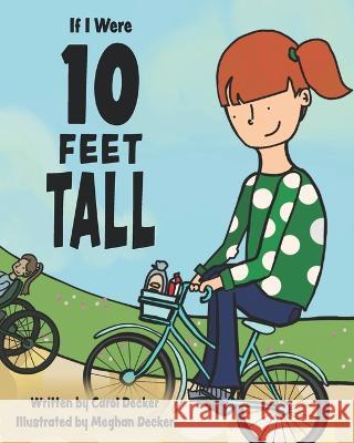 If I Were 10 FEET TALL Meghan Decker Carol Decker  9798218109004