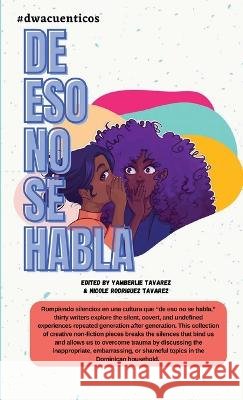 De Eso No Se Habla Yamberlie Tavarez Nicole Rodriguez Tavarez  9798218113155