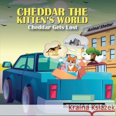 Cheddar The Kitten's World: Cheddar Gets Lost Theresa M Blume   9798218115838 Theresa Blume