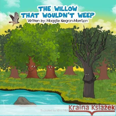 The Willow that Wouldn't Weep Nina Mkhoiani Maggie Negron-Morrison  9798218117900