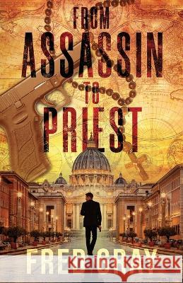 From Assassin to Priest Fred Gray   9798218119539